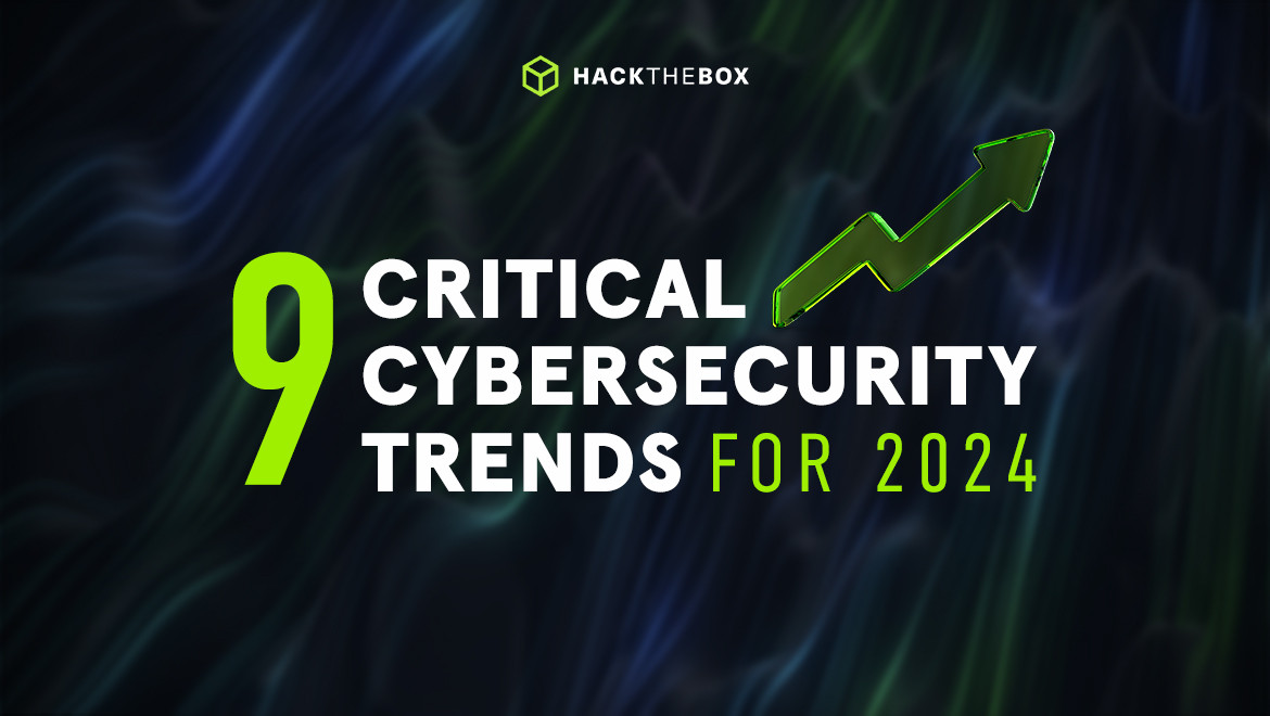 9 Critical Cybersecurity Trends For 2024   JQaJa7QvvGQgepFWlGLbwTT7Rj0Byrq7 